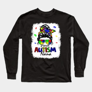 Bleached Messy Bun Proud Autism Nana Long Sleeve T-Shirt